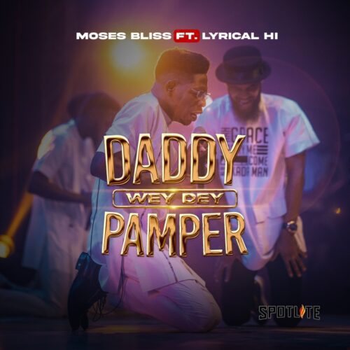 Moses Bliss Daddy wey dey pamper, a popular Nigerian gospel music performer, collaborates with Lyrical HI,