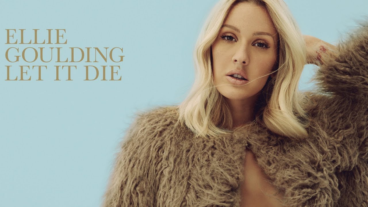 Ellie Goulding Let It Die